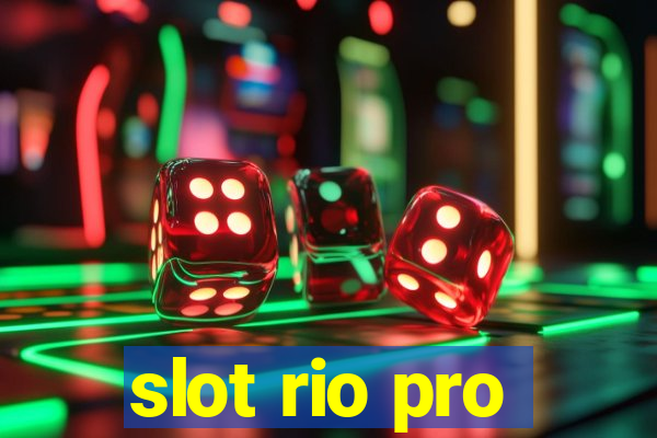 slot rio pro